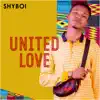 Shyboi - United Love